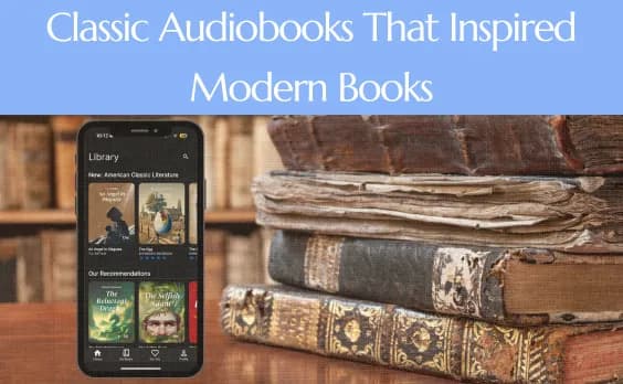 Classic Audiobooks That Inspired Modern Books