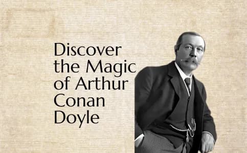 Discover the Magic of Arthur Conan Doyle