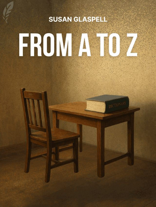 From A to Z by Susan Glaspell designed by Fabuly - Free Classic Audiobooks App