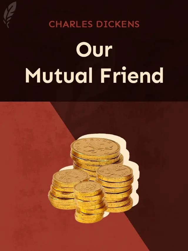 Our Mutual Friend by Charles Dickens designed by Fabuly - Free Classic Audiobooks App
