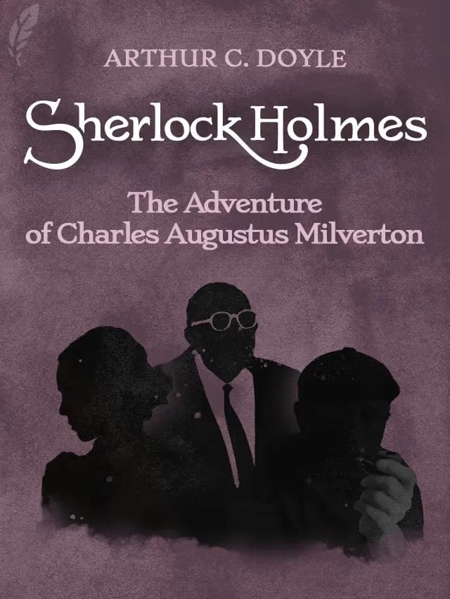 The Adventure of Charles Augustus Milverton by Arthur Conan Doyle designed by Fabuly - Free Classic Audiobooks App