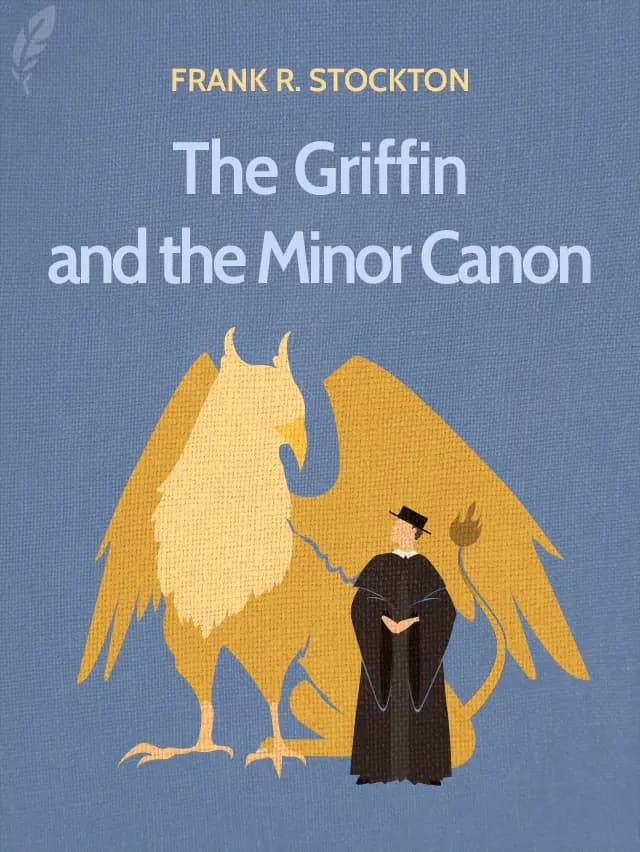 The Griffin and the Minor Canon by Frank R. Stockton designed by Fabuly - Free Classic Audiobooks App