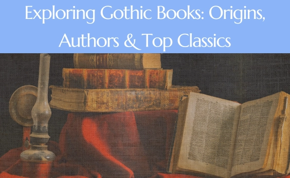 Cover image for Exploring Gothic Books: Origins, Authors & Top Classics